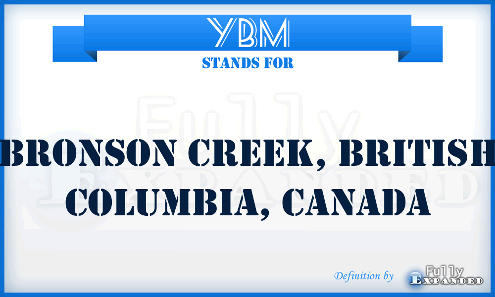 YBM - Bronson Creek, British Columbia, Canada