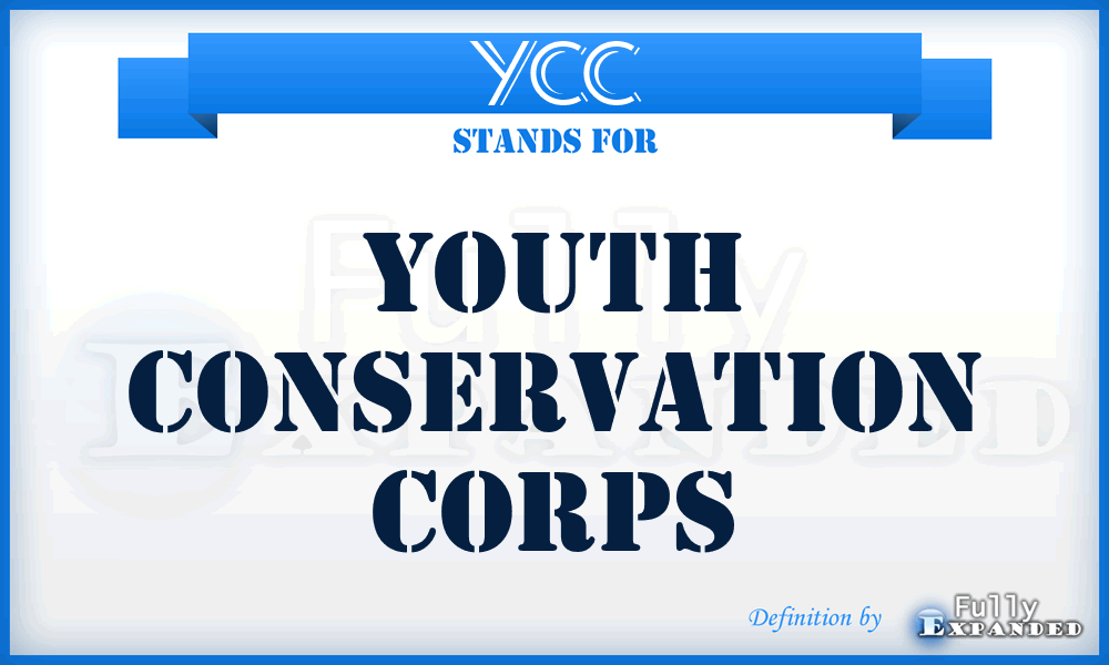 YCC - Youth Conservation Corps