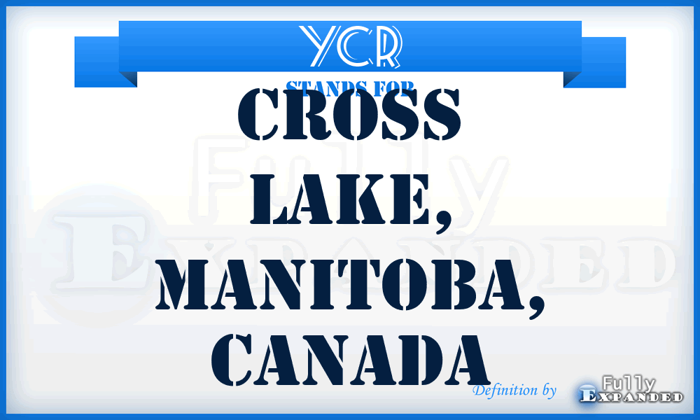 YCR - Cross Lake, Manitoba, Canada