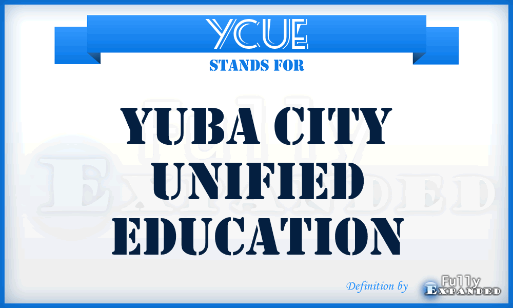 YCUE - Yuba City Unified Education