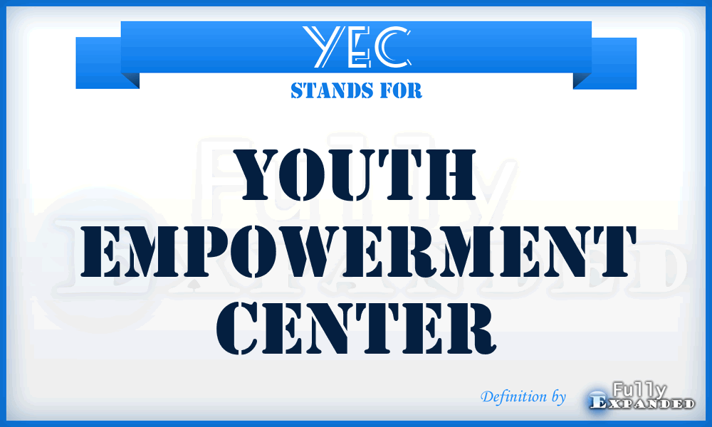 YEC - Youth Empowerment Center