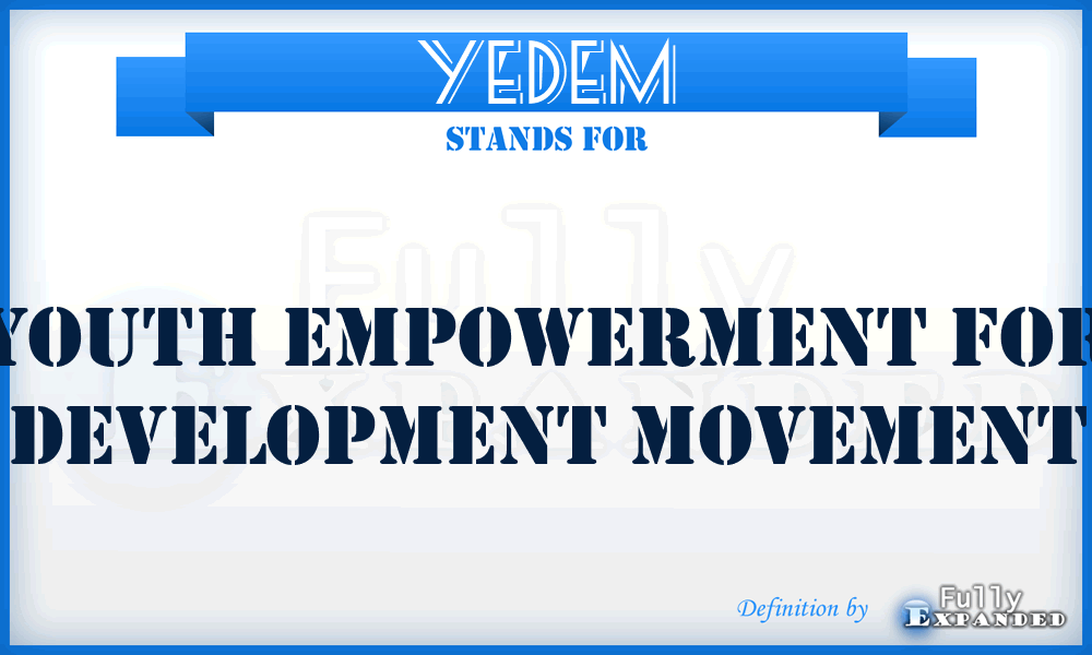 YEDEM - Youth Empowerment for Development Movement