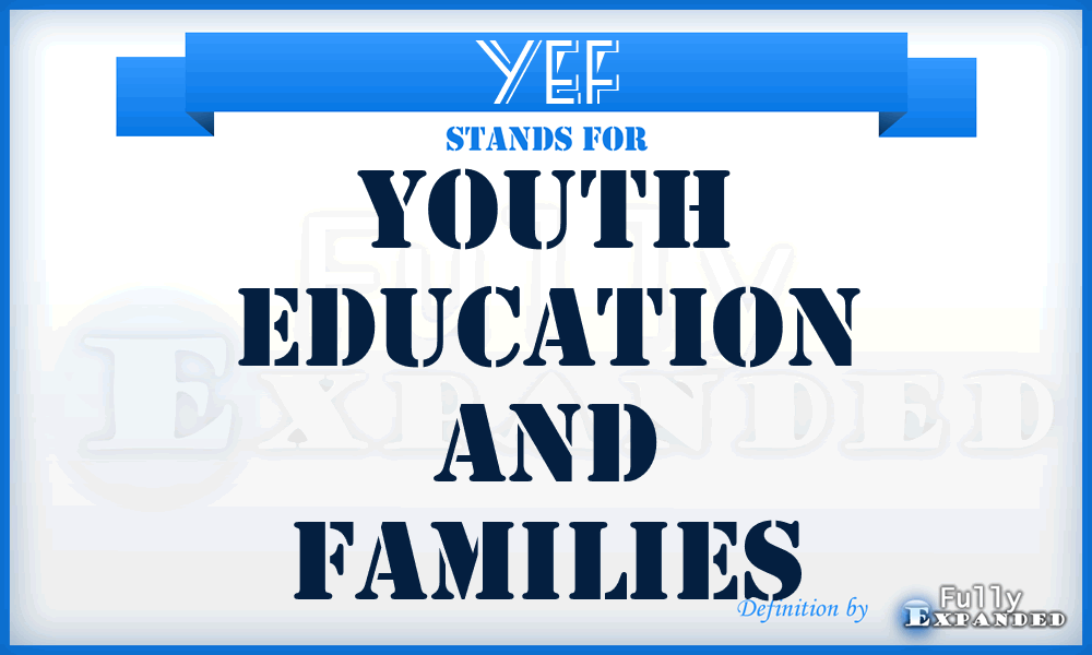 YEF - Youth Education and Families