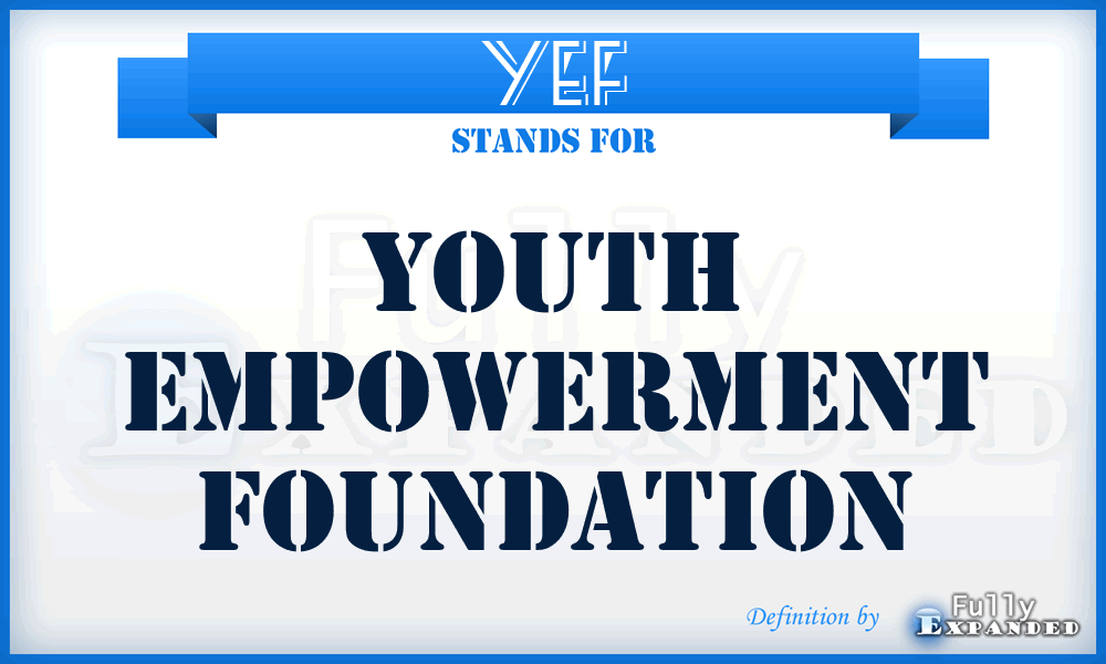 YEF - Youth Empowerment Foundation