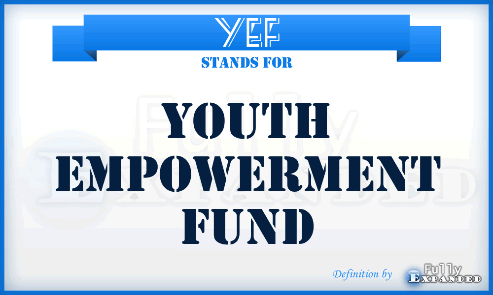 YEF - Youth Empowerment Fund