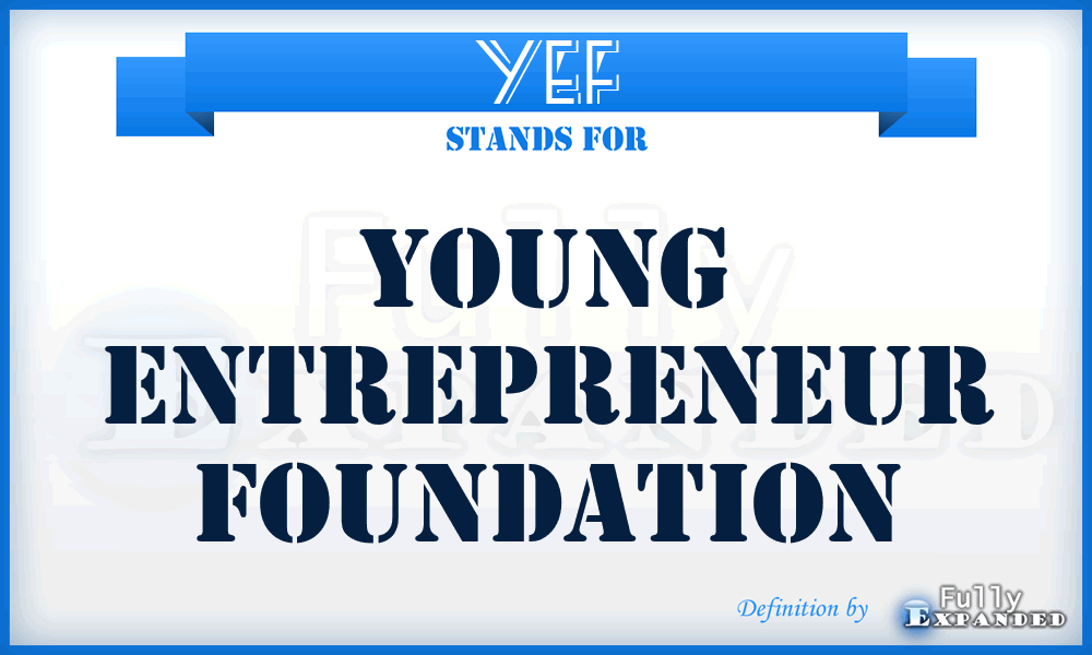 YEF - Young Entrepreneur Foundation