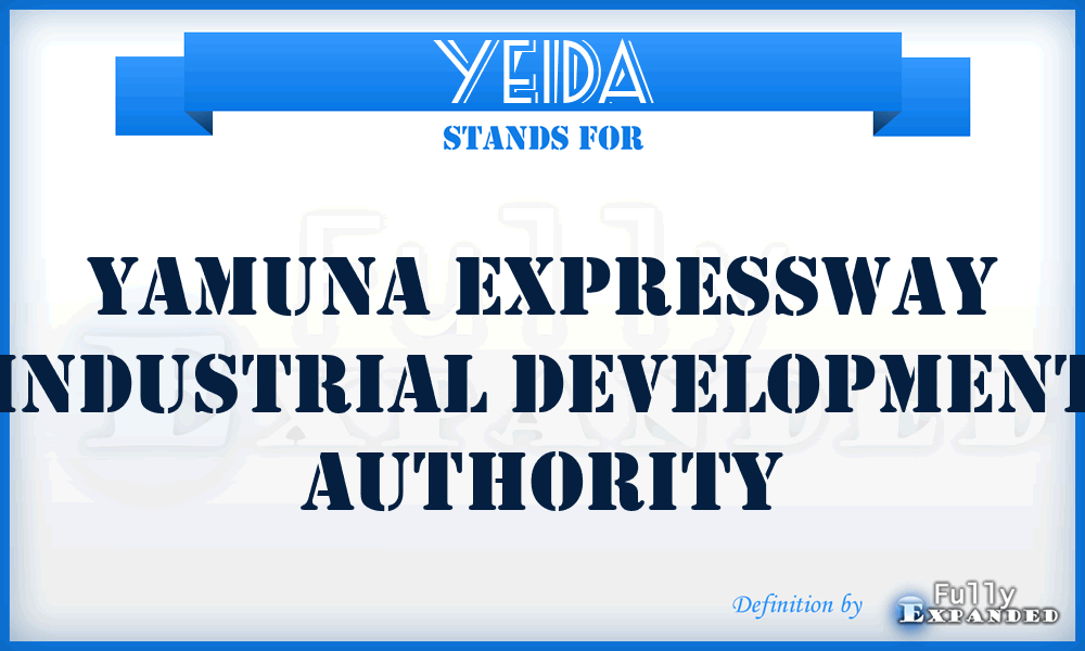 YEIDA - Yamuna Expressway Industrial Development Authority