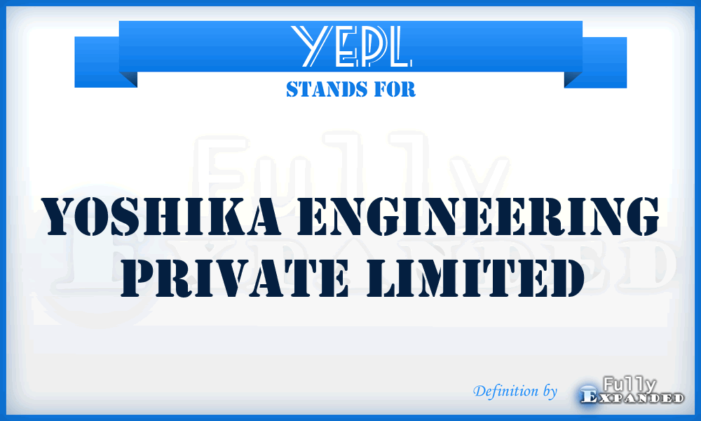 YEPL - Yoshika Engineering Private Limited