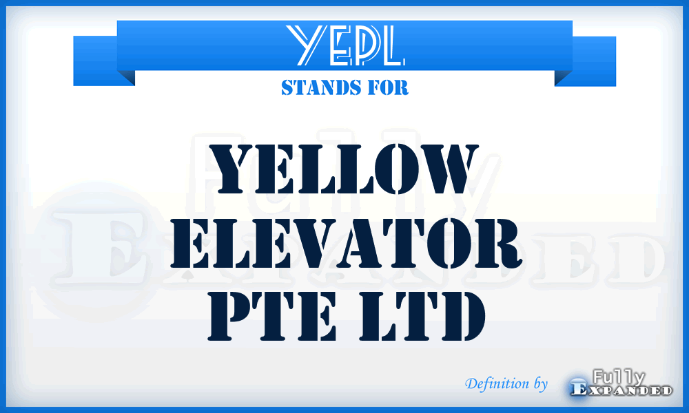 YEPL - Yellow Elevator Pte Ltd