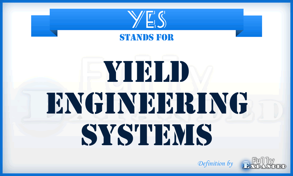 YES - Yield Engineering Systems