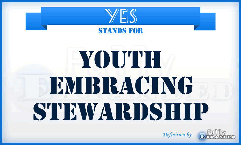 YES - Youth Embracing Stewardship