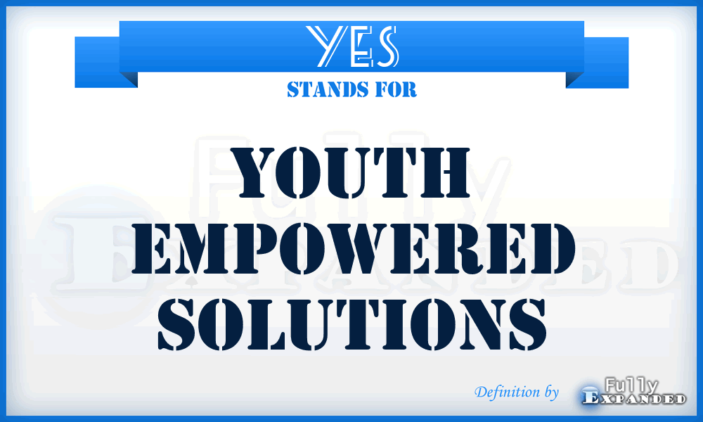 YES - Youth Empowered Solutions