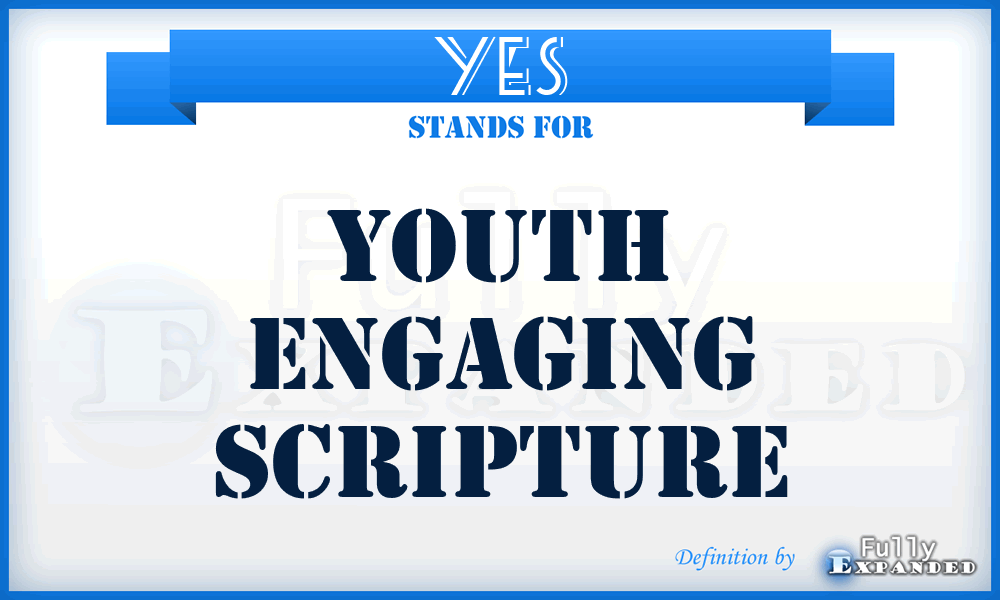 YES - Youth Engaging Scripture