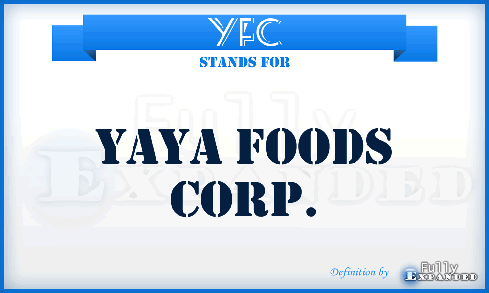 YFC - Yaya Foods Corp.