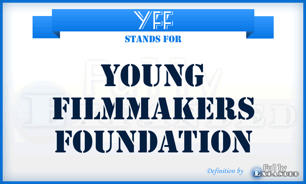 YFF - Young Filmmakers Foundation