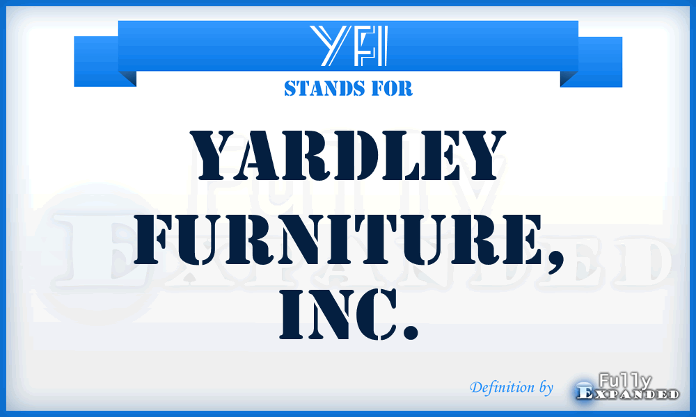 YFI - Yardley Furniture, Inc.