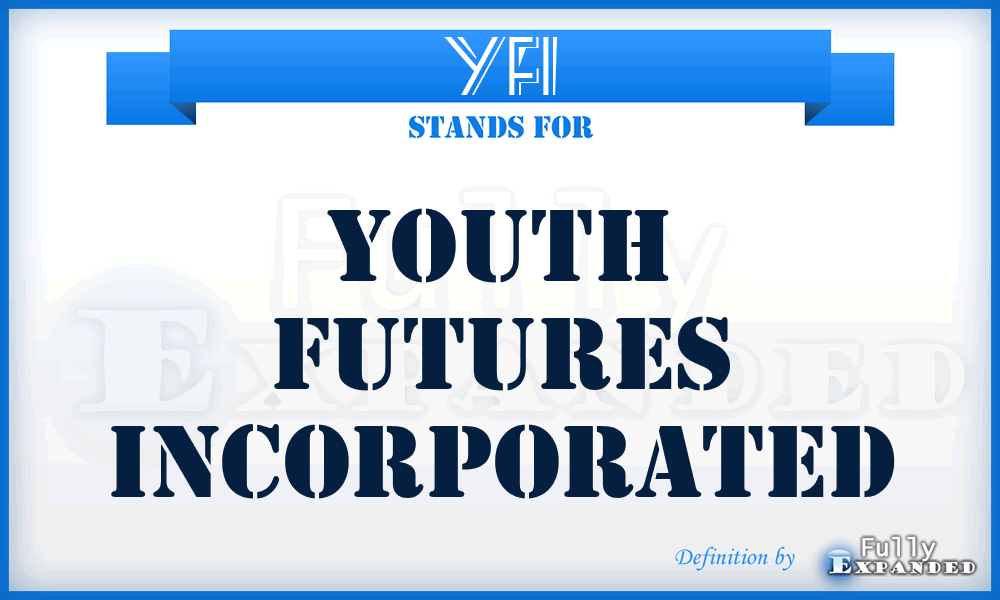 YFI - Youth Futures Incorporated