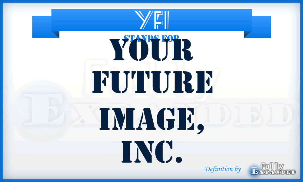 YFI - Your Future Image, Inc.