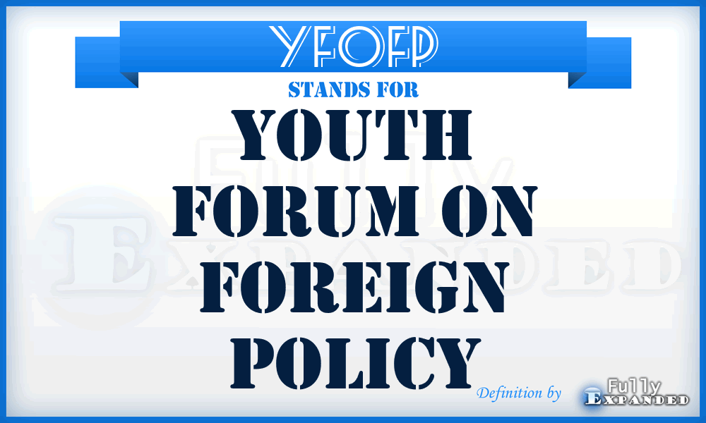 YFOFP - Youth Forum On Foreign Policy