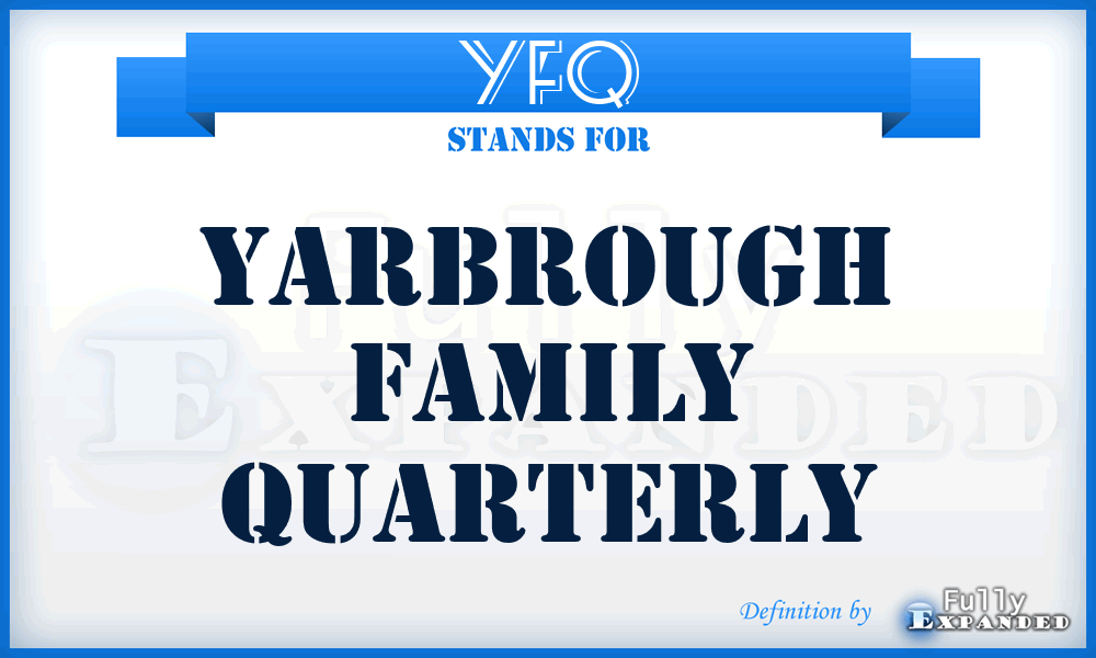 YFQ - Yarbrough Family Quarterly