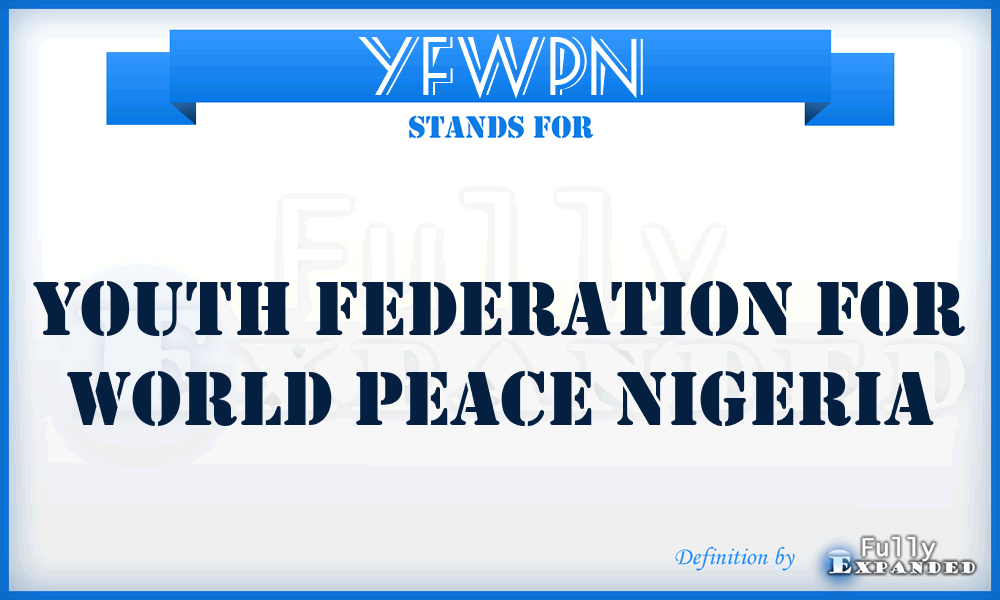 YFWPN - Youth Federation for World Peace Nigeria