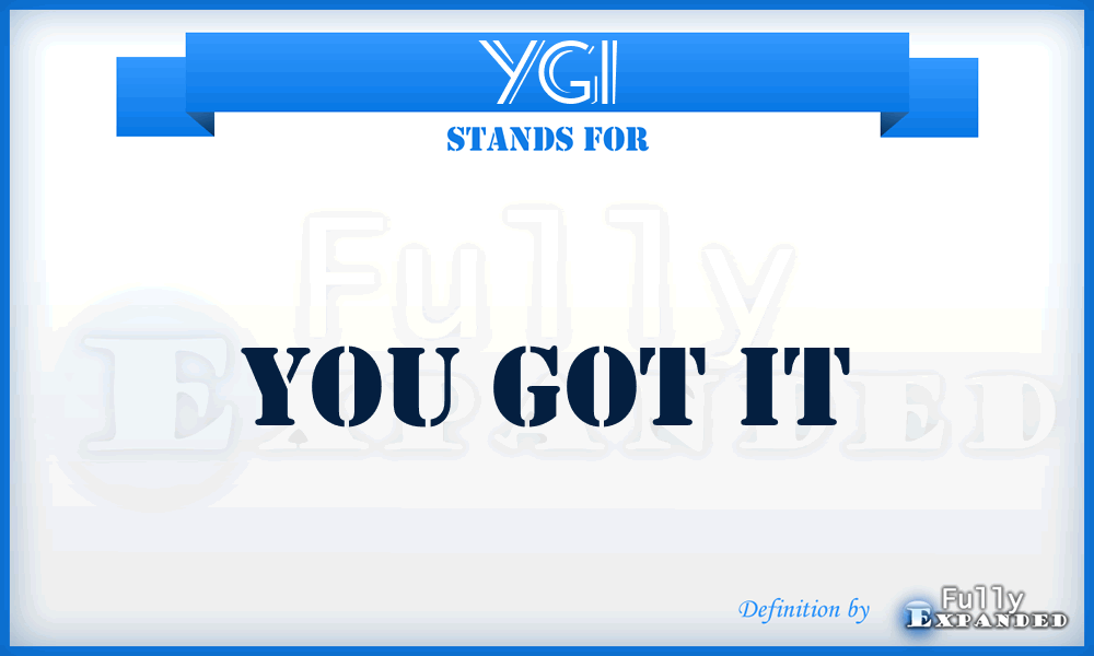 YGI - You Got It