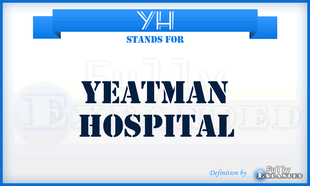 YH - Yeatman Hospital