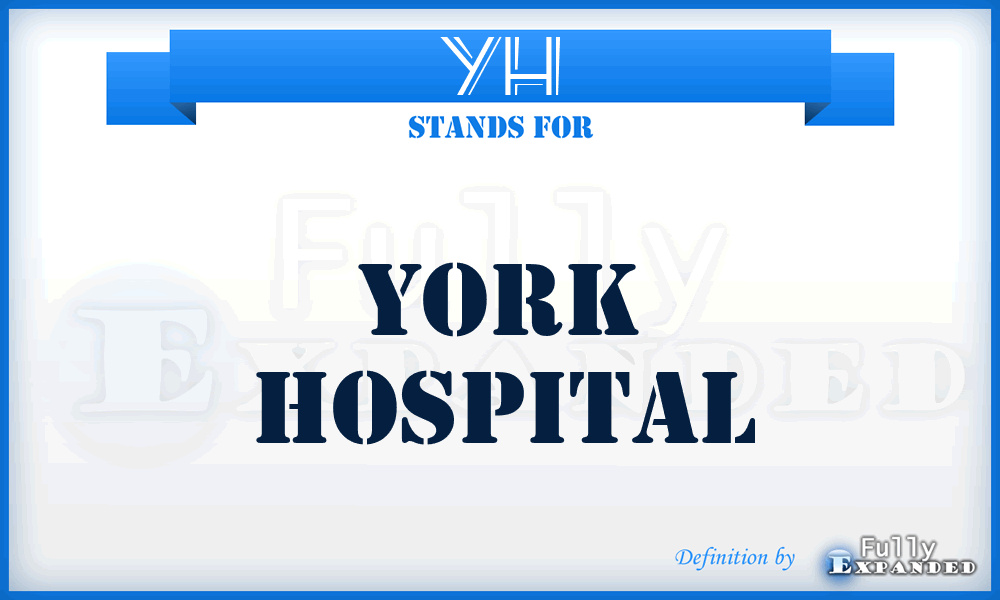 YH - York Hospital