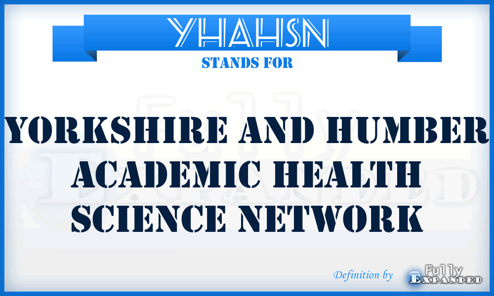 YHAHSN - Yorkshire and Humber Academic Health Science Network