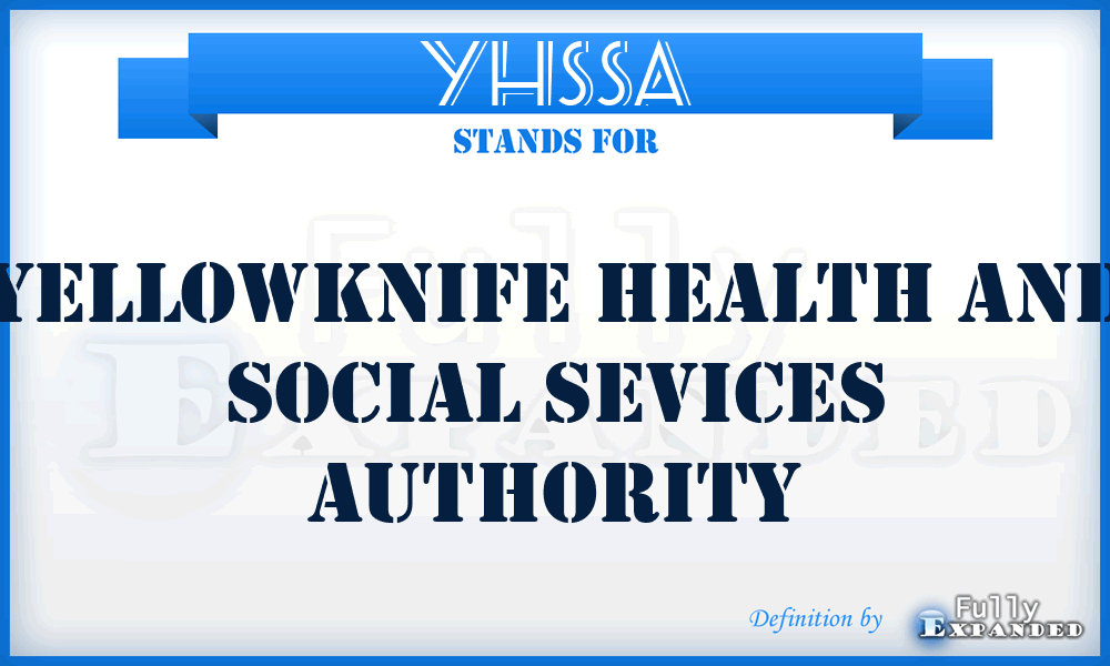 YHSSA - Yellowknife Health and Social Sevices Authority