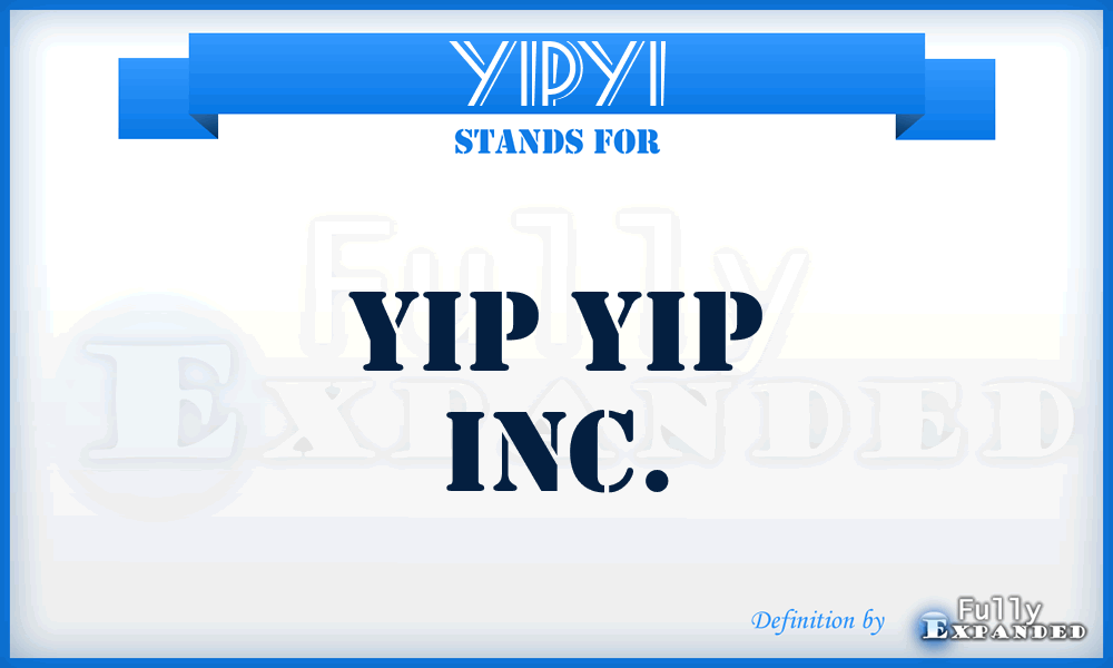 YIPYI - YIP Yip Inc.