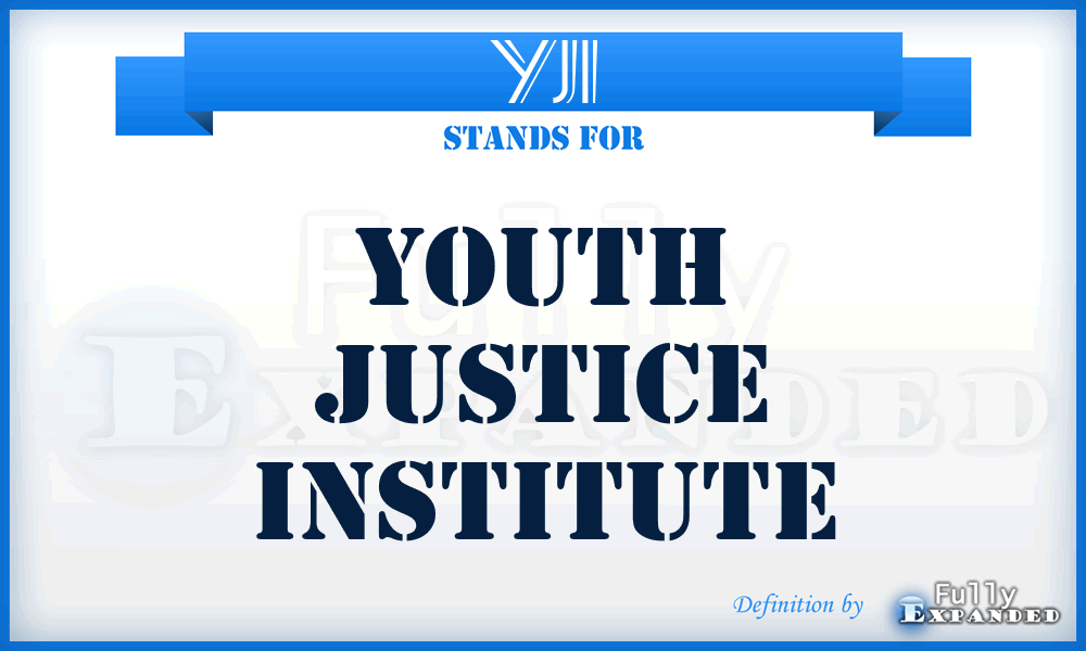 YJI - Youth Justice Institute