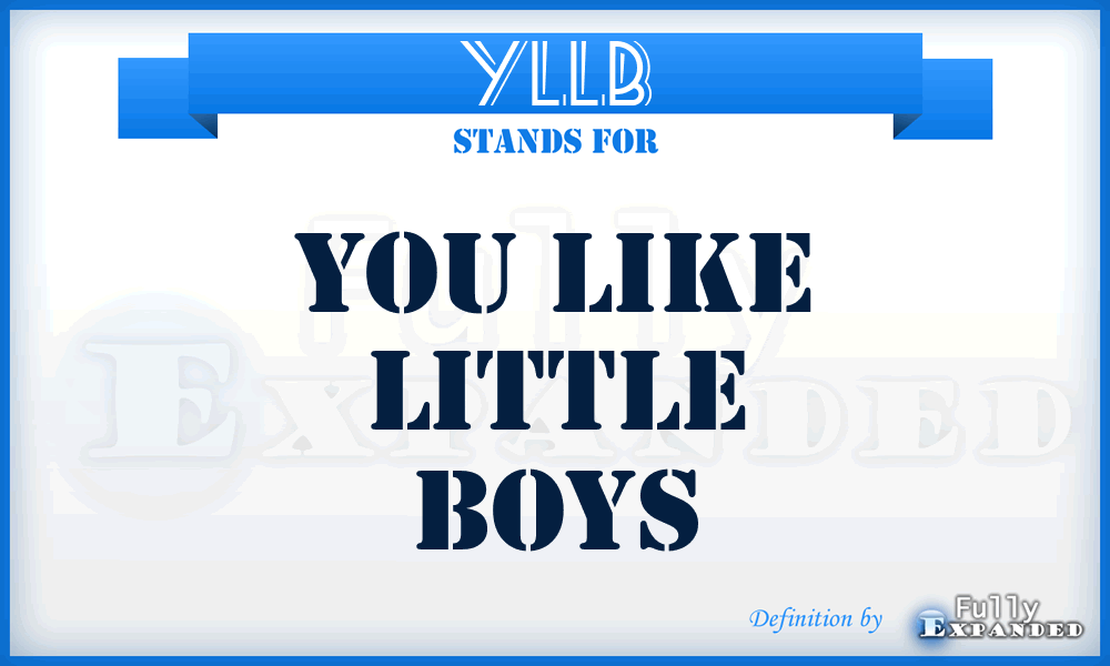 YLLB - You Like Little Boys