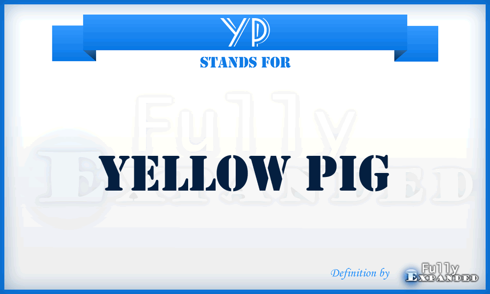 YP - Yellow Pig