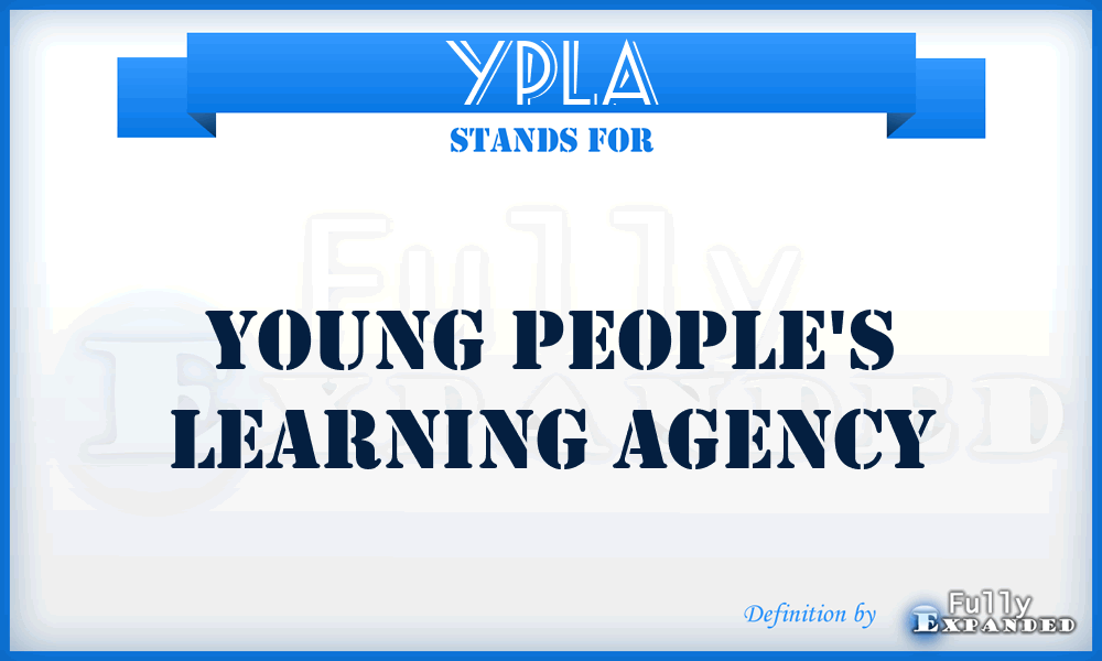 YPLA - Young People's Learning Agency