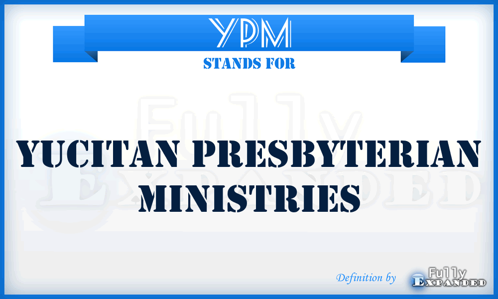 YPM - Yucitan Presbyterian Ministries