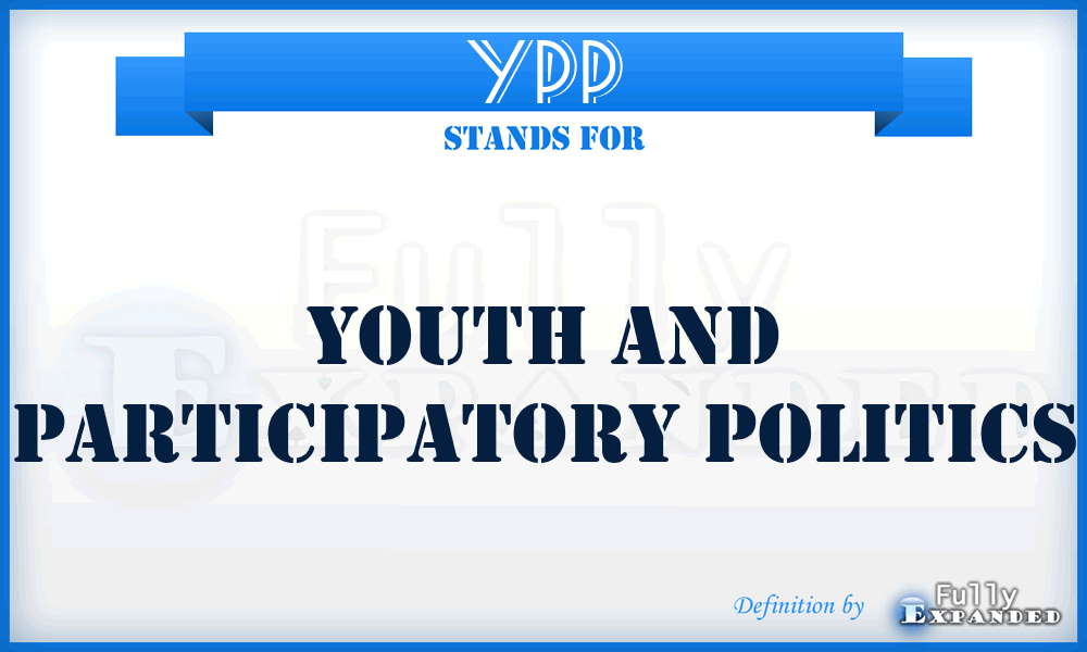 YPP - Youth and Participatory Politics