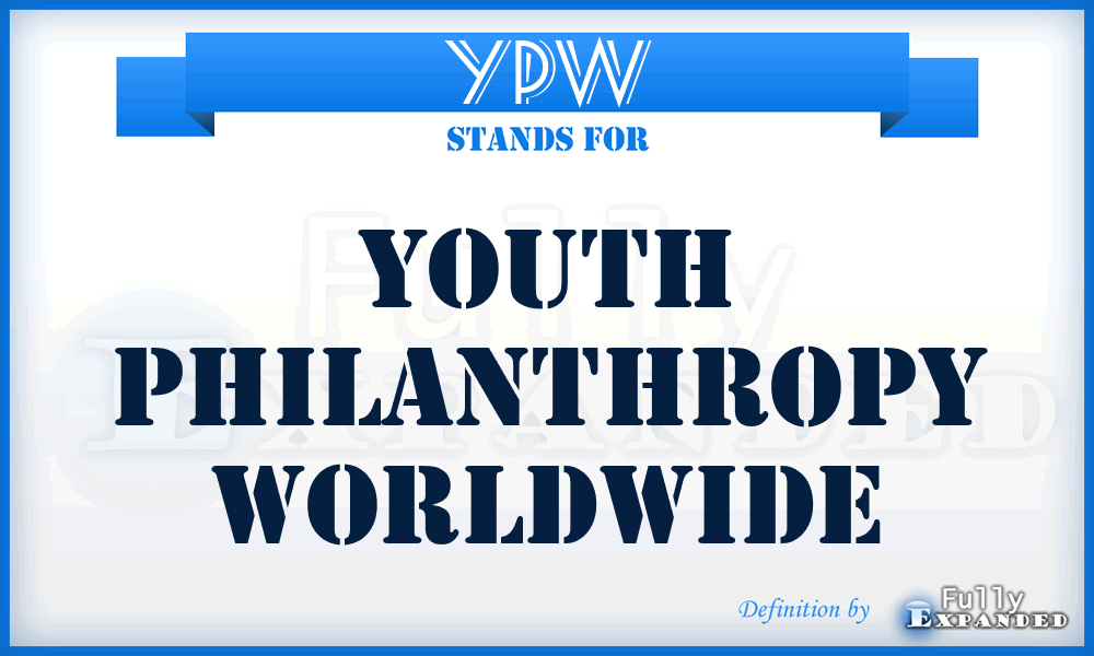 YPW - Youth Philanthropy Worldwide