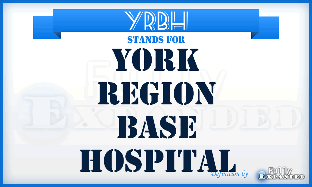 YRBH - York Region Base Hospital