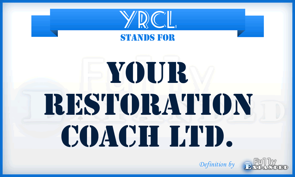 YRCL - Your Restoration Coach Ltd.