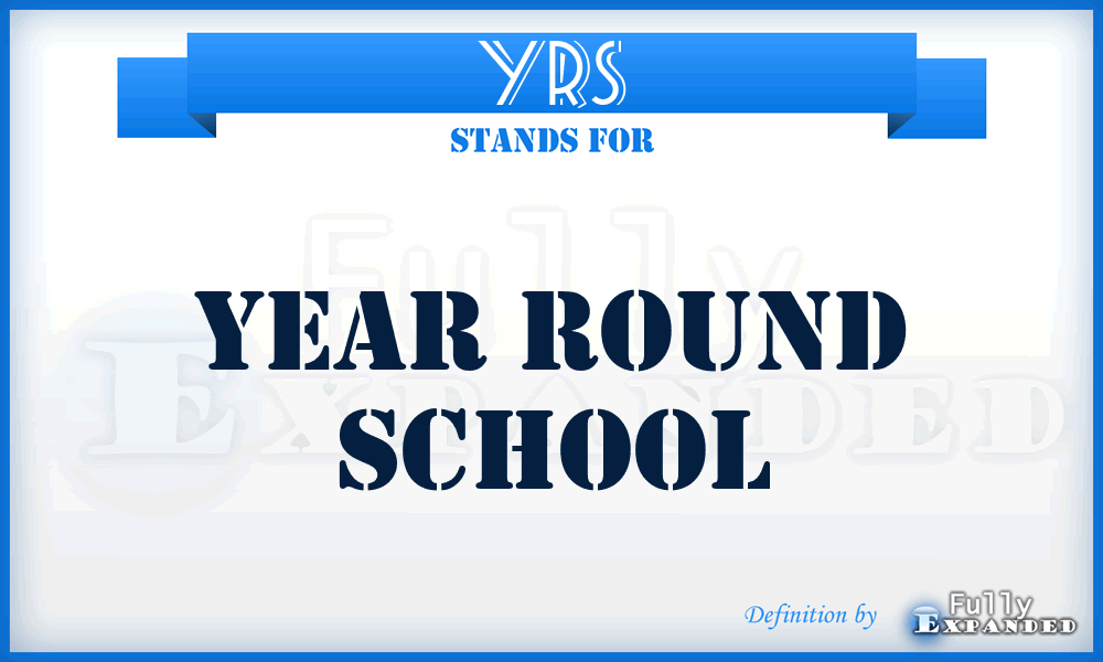 YRS - Year Round School