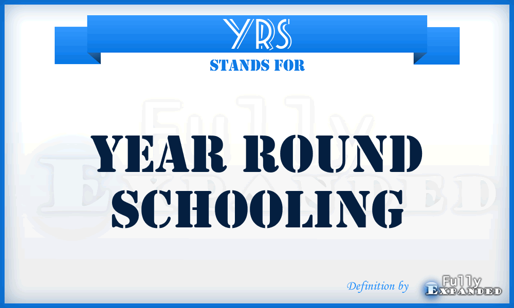 YRS - Year Round Schooling