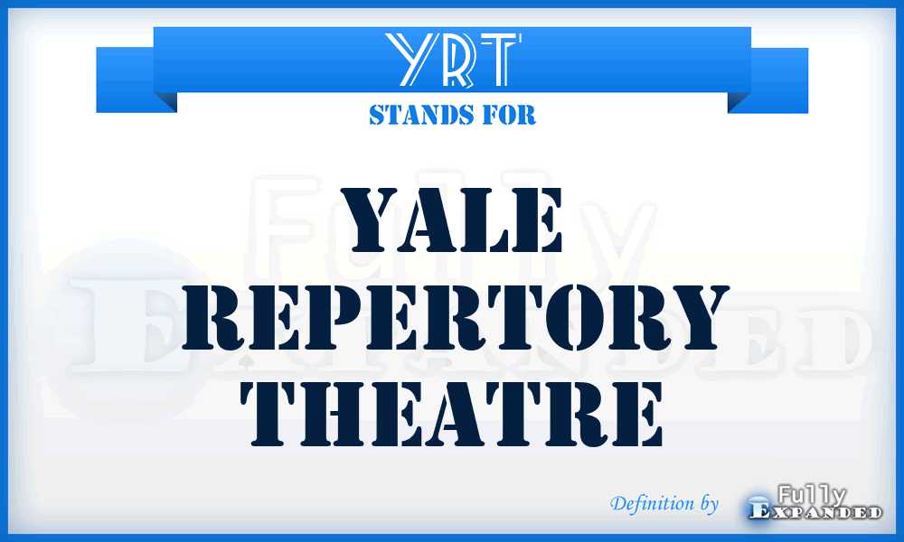 YRT - Yale Repertory Theatre