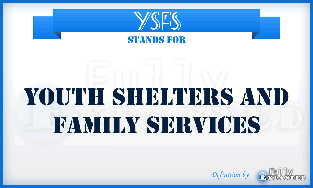 YSFS - Youth Shelters and Family Services