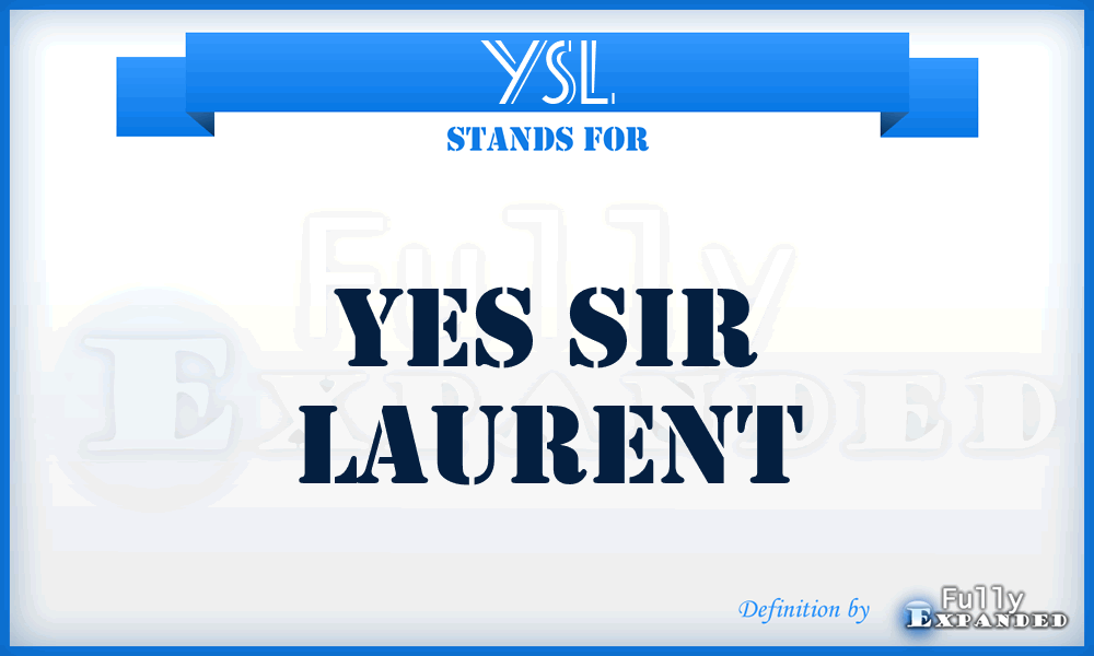YSL - Yes Sir Laurent