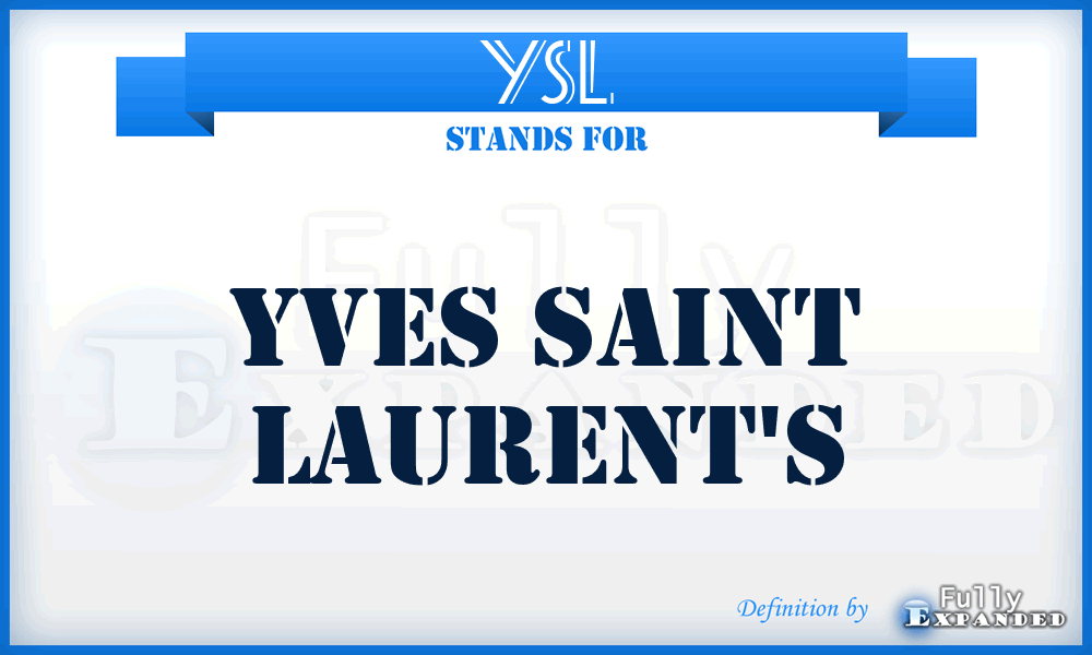 YSL - Yves Saint Laurent's