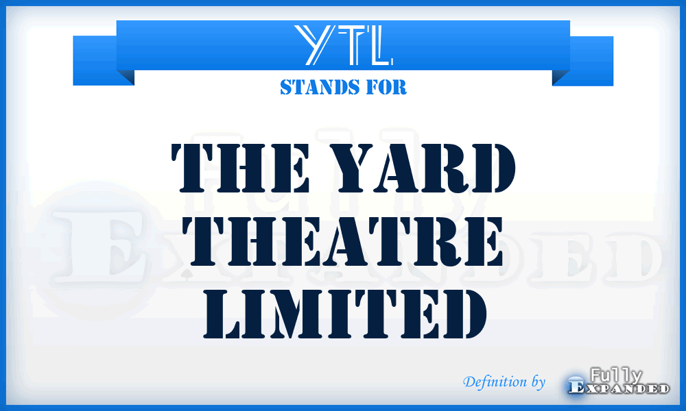 YTL - The Yard Theatre Limited