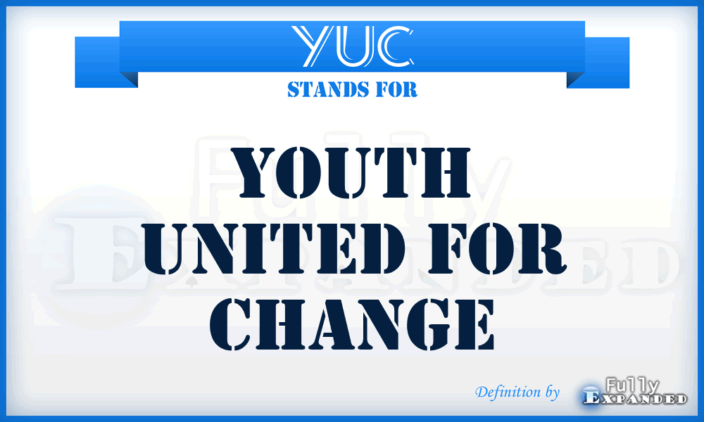 YUC - Youth United for Change