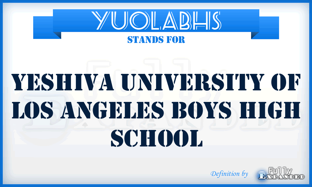 YUOLABHS - Yeshiva University Of Los Angeles Boys High School