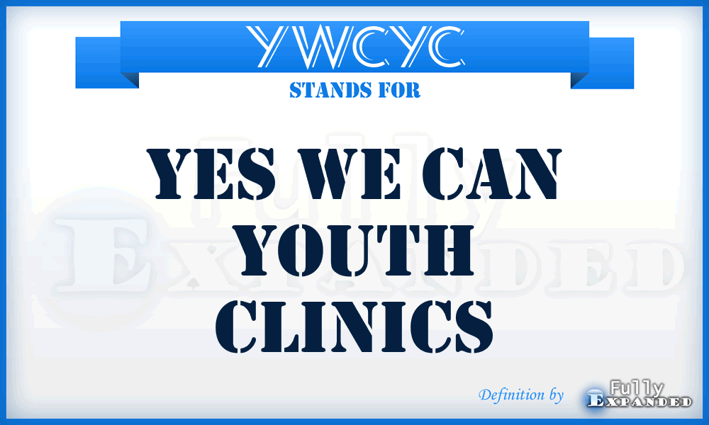 YWCYC - Yes We Can Youth Clinics